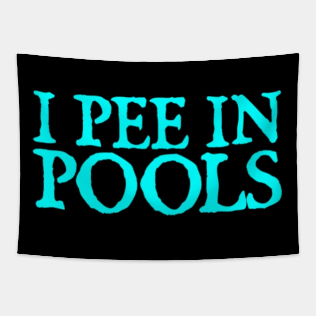 I Pee In Pools Tapestry by  hal mafhoum?