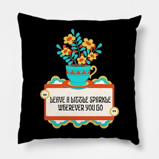 Leave A Little Sparkle Wherever You Go Pillow