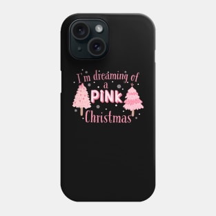 I'm Dreaming of a Pink Christmas Winter Phone Case