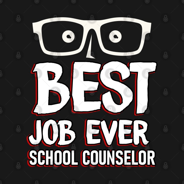 School counselor Best Job ever Teacher by Caskara