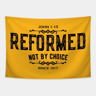 reformed not by choice Tapestry