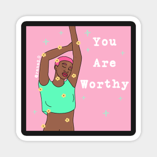 You Are Worthy Magnet