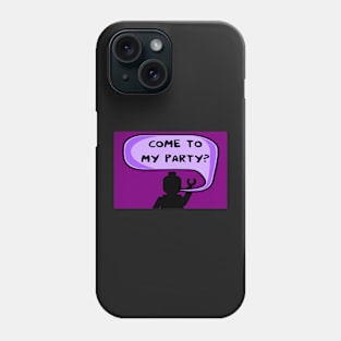 "COME TO MY PARTY?" Invitation Phone Case