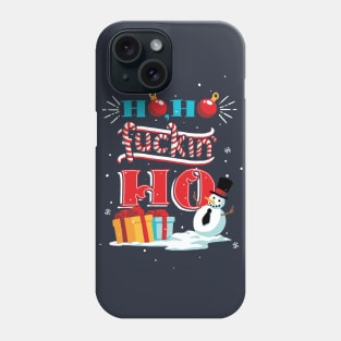 Ho, Ho Fuc*in' Ho Phone Case