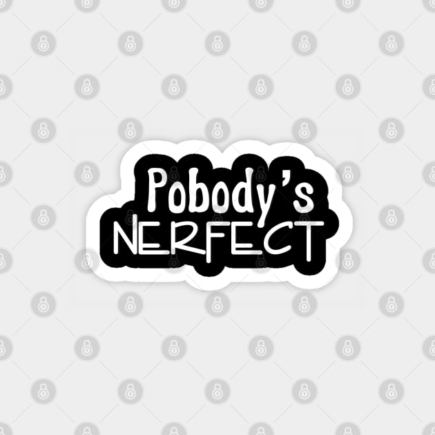 Pobody's nerfect Magnet by YAZERU