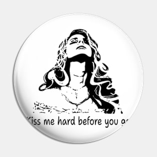 kiss me hard before you go lana del rey Pin