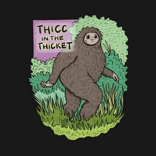 Thicc in the Thicket Bigfoot T-Shirt