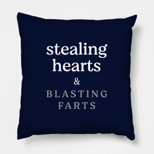 Stealing hearts and blasting farts Pillow