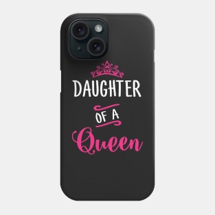 Daughter of a Queen Phone Case