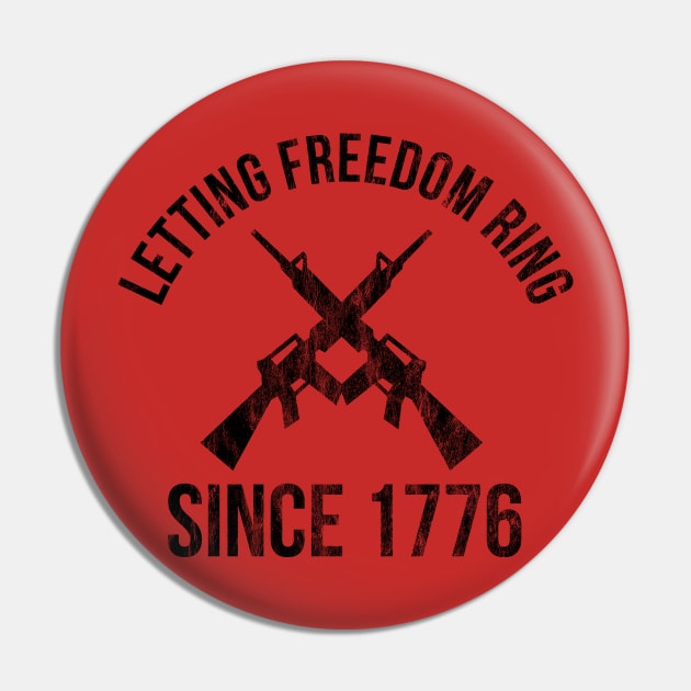 Letting Freedom Ring Since 1776 Pin by joshp214