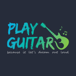 Play guitar T-Shirt