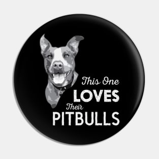 This One Loves Their Pitbulls Pin