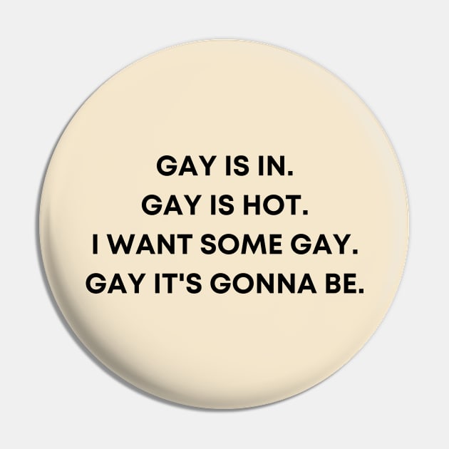 I Want Some Gay Pin by Likeable Design