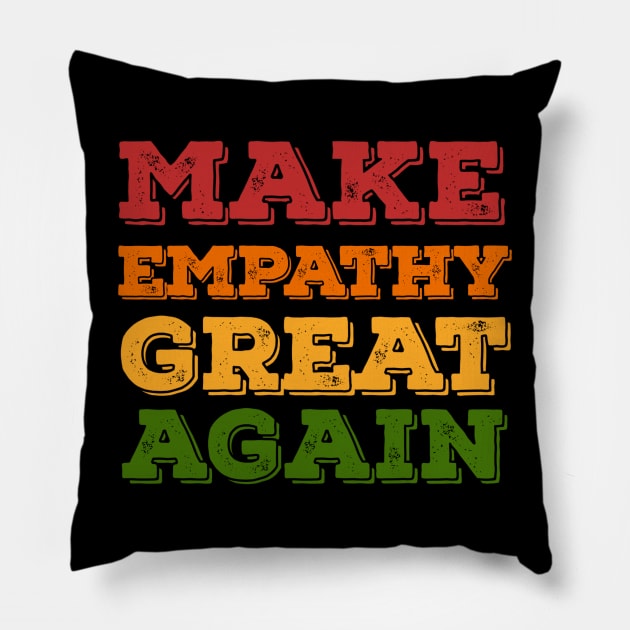 Make empathy great again Pillow by Alennomacomicart