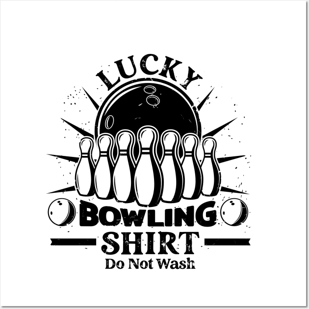 Lucky Bowling Shirt Do Not Wash T-Shirt Bowling Pins Funny Bowler Tees 