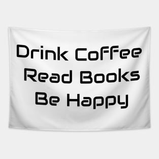 Drink Coffee Read Books Be Happy Tapestry