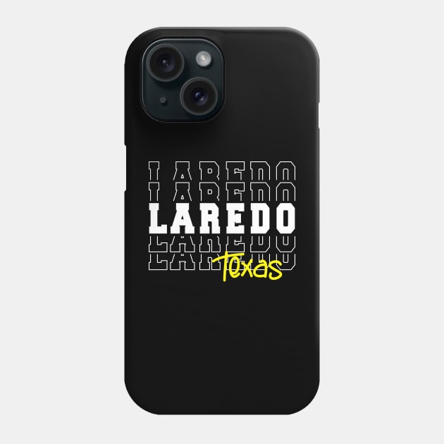 Laredo city Texas Laredo TX Phone Case by TeeLogic