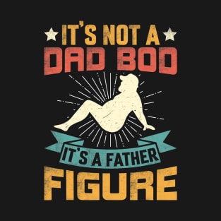 Mens It's Not A Dad Bod It's Father Figure Vintage Father's Day T-Shirt