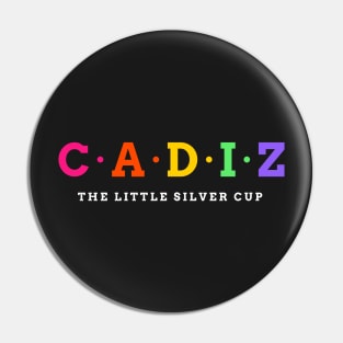 Cadiz, Spain. The Little Silver Cup. Pin