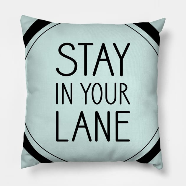 Stay in Your Lane Pillow by amyvanmeter