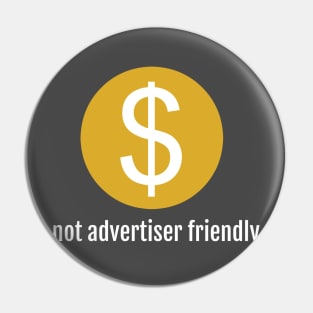 not advertiser friendly Pin