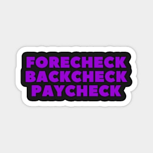 FORECHECK BACKCHECK PAYCHECK Magnet