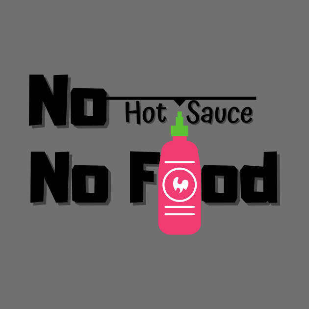 No Hot Sauce No Food by Epic Hikes