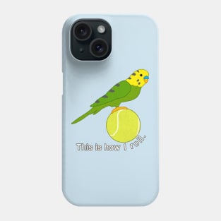 Budgie Rolln' Phone Case