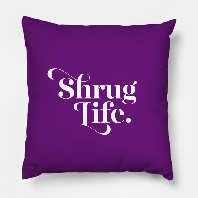 Shrug Life Pillow by DankFutura