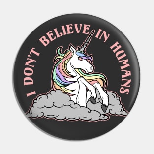 I don't believe in humans Pin