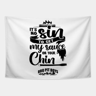 It's No Sin To Get My Sauce On Your Chin Bbq Pit Boys Black Tapestry