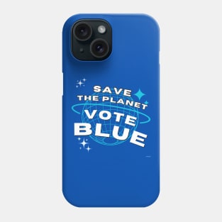 Save the Planet, Vote Blue Phone Case