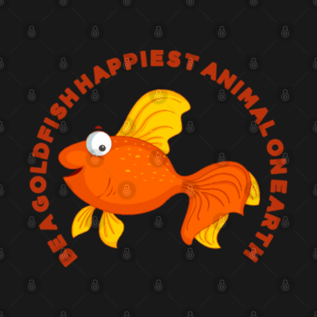 Discover Be a Goldfish - Be A Goldfish - T-Shirt