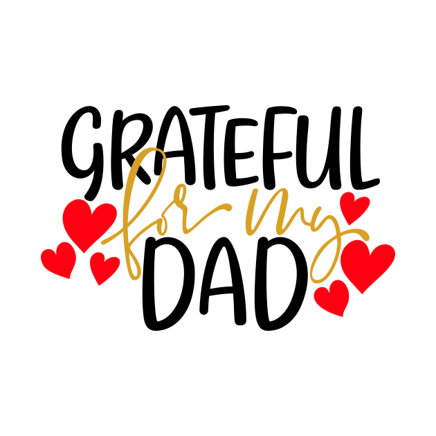 Grateful for my dad by Coral Graphics