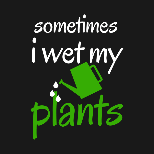 sometimes i wet my plants by Mary shaw