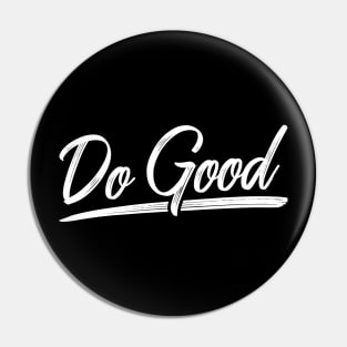 'Do Good' Radical Kindness Anti Bullying Shirt Pin