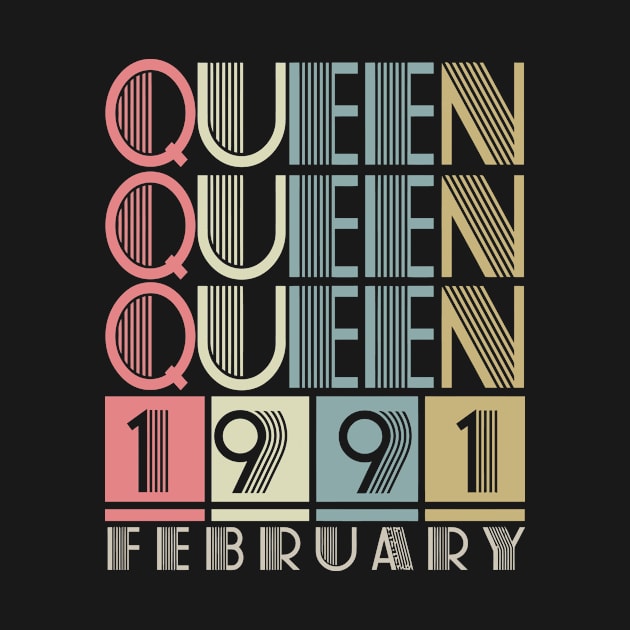 Born In 1991 Birthday T Shirt 1991 Queen February Retro Vintage Birthday by reelingduvet