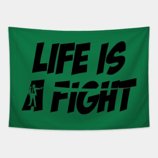 Life is a fight Tapestry