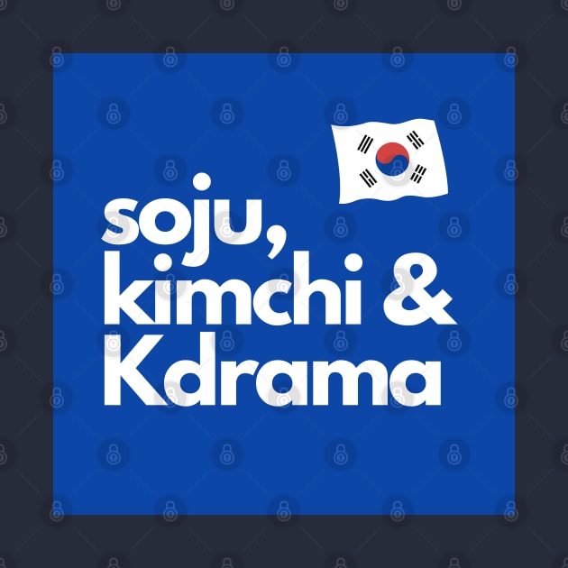 Soju Kimchi and Kdrama with South Korean Flag 2 by aybe7elf