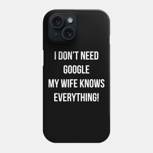 My wife knows everything Phone Case