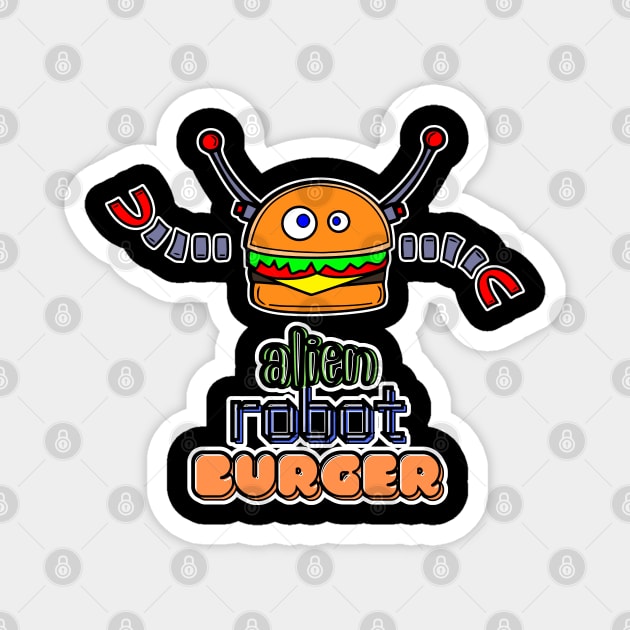 Alien Robot Cheese Burger Magnet by MaystarUniverse