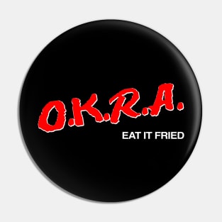 O.K.R.A Eat It Fried Pin