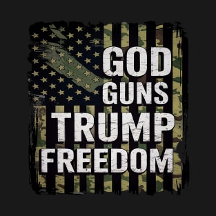 God Guns Trump Freedom - Funny Camouflage Pro Gun USA Flag T-Shirt