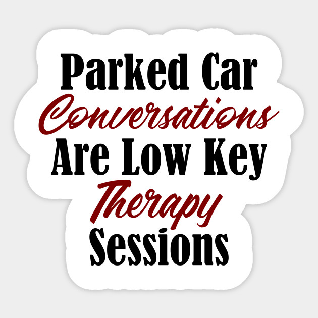 Funny Therapy Design Parked Car Conversations Shrink Meme
