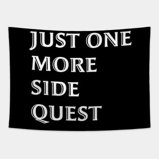 Just One More Quest - Gaming Quote White Font Tapestry