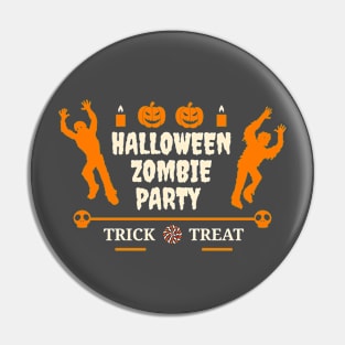 Halooween Zombie Party Trick Treat Pin