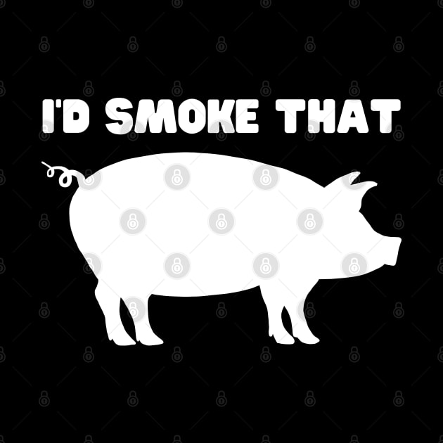 I'd Smoke That by HobbyAndArt
