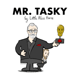 Mr Tasky (Taskmaster / Mr Men mash up - Greg Davies & Little Alex Horne) T-Shirt