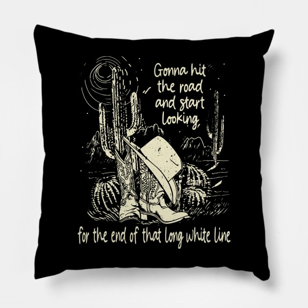 Gonna Hit The Road And Start Looking For The End Of That Long White Line Classic Cowgirl Boots Pillow by Creative feather