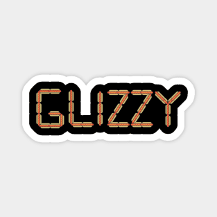 Glizzy w/ glizzys Magnet